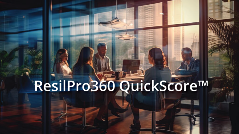 Meet ResilPro360 QuickScore™: A Faster Way to Measure Resilience Readiness
